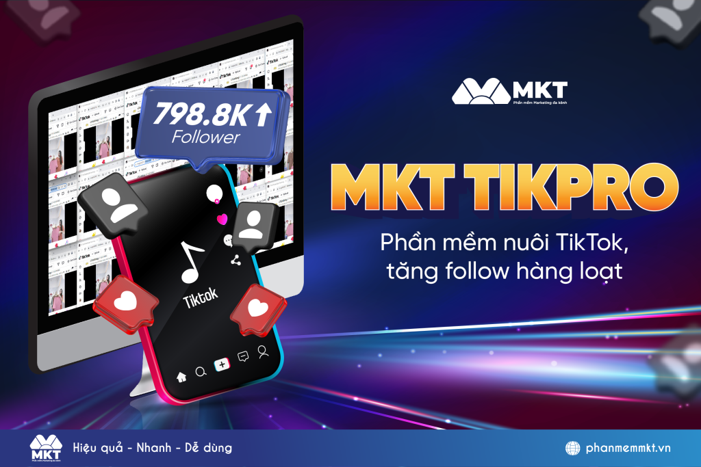 MKT TikPro – Phần mềm seeding TikTok hàng loạt, tự động